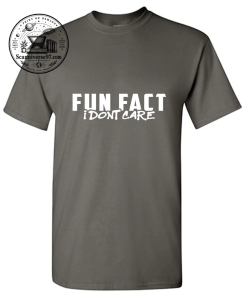 Fun Fact! I Don't Care T-Shirt | Funny Sarcastic Graphic Tee 1 Fun Fact! I Don't Care T-Shirt