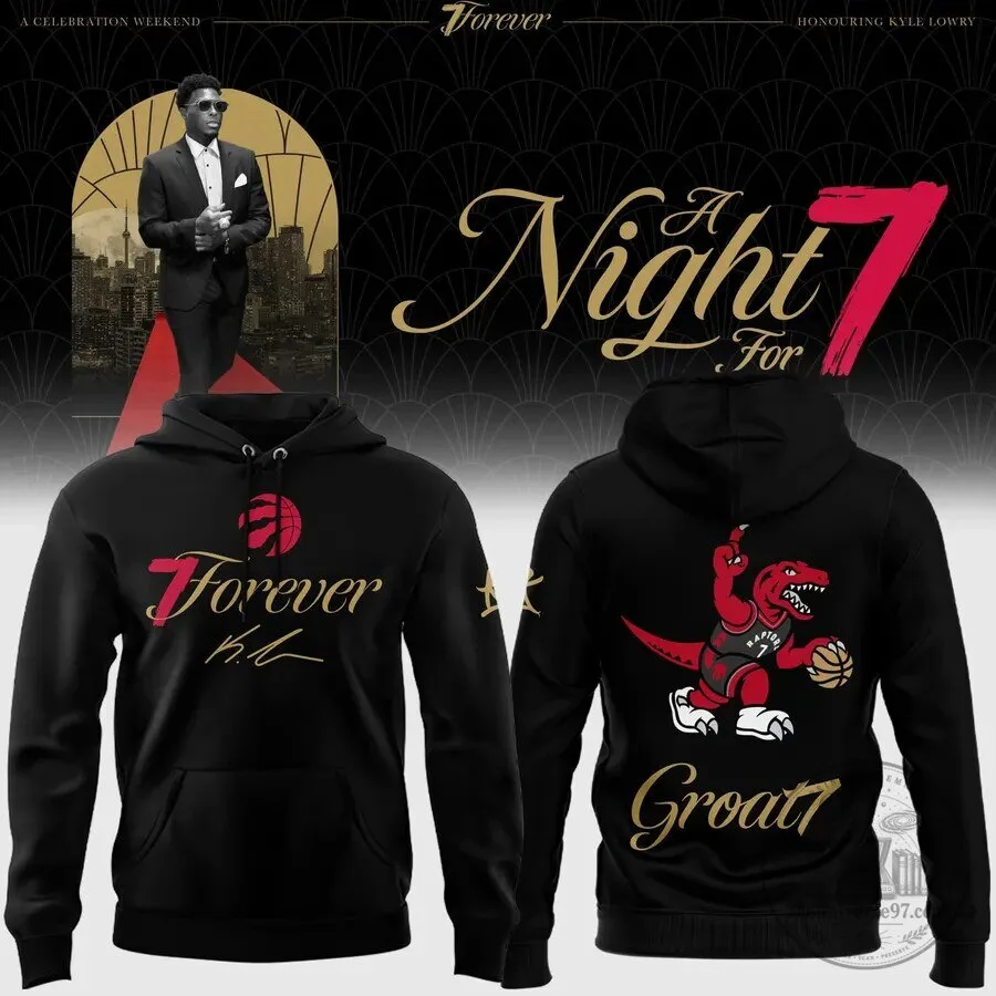 Toronto Raptors Kyle Lowry Forever A Night For 7 Groat7 Basketball Hoodie