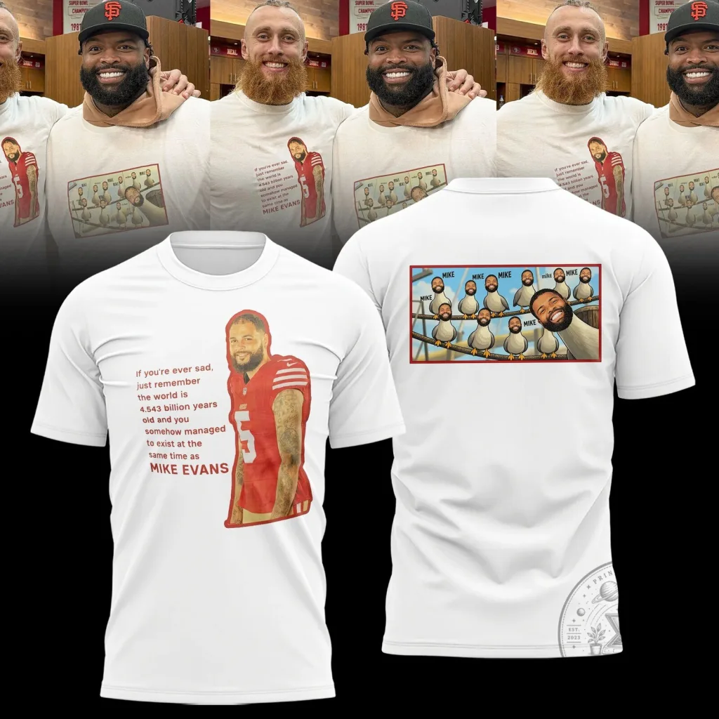 Mike Evans Funny Quote San Francisco 49ers Football Fan T-Shirt Mike Evans Funny Quote San Francisco 49ers Football Fan T-Shirt